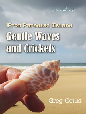 cover image of Gentle Waves and Crickets From Paradise Island
